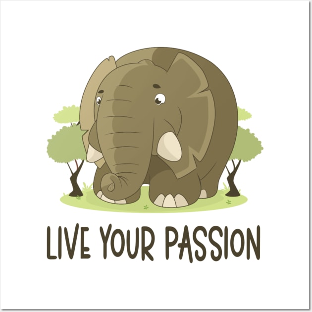 Live Your Passion - Positive Mindset Wall Art by Animal Specials